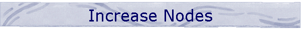 Increase Nodes