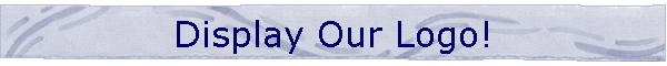 Display Our Logo!