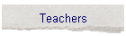Teachers